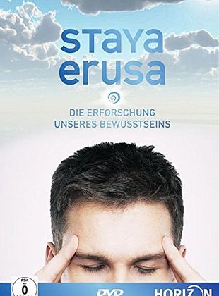 Filmposter von Staya Erusa - Die Erforschung unseres Bewusstseins