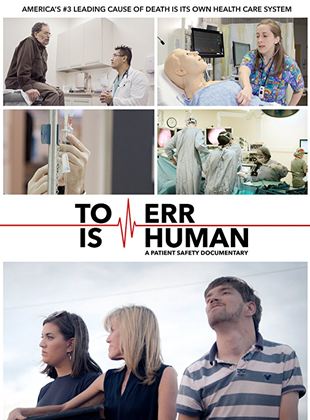  To Err Is Human: A Patient Safety Documentary