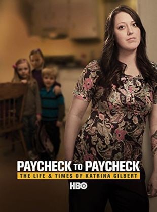  Paycheck to Paycheck: The Life and Times of Katrina Gilbert