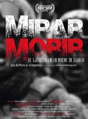  Mirar morir: El ejército en la noche de Iguala