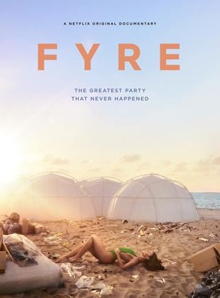  FYRE: The Greatest Party That Never Happened
