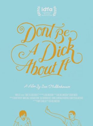  Don't Be a Dick About It