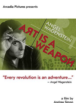 Filmposter von Angel Wagenstein: Art Is A Weapon