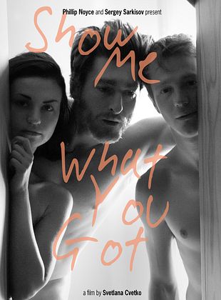 Filmposter von  Show Me What You Got