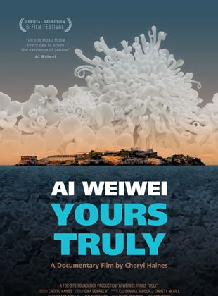  Ai Weiwei: Yours Truly