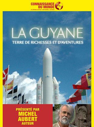 La Guyane, Terre de richesses et d'aventures