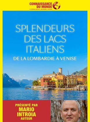 Splendeurs des lacs italiens, De la Lombardie à Venise