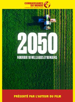 Filmposter von 2050, Nourrir 10 milliards d’humains