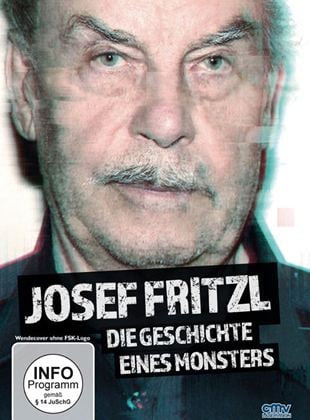 Josef Fritzl: Die Geschichte eines Monsters