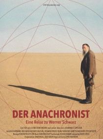 Der Anachronist - Eine Reise zu Werner Schwarz