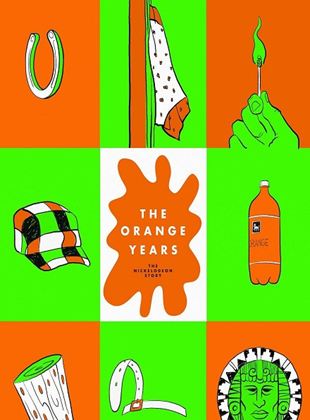  The Orange Years: The Nickelodeon Story