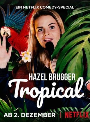 Hazel Brugger: Tropical