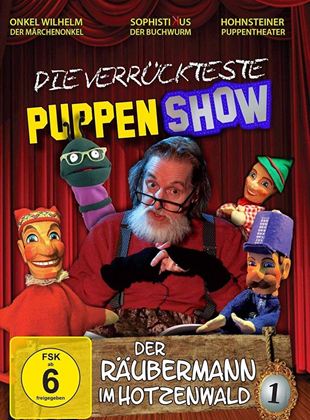 Die verrückteste Puppenshow - Der Räubermann im Hotzenwald