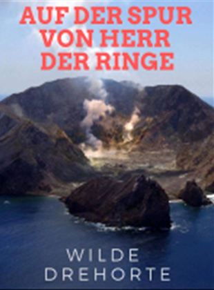 Wilde Drehorte – Auf der Spur von Herr der Ringe