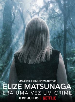 Elize Matsunaga: Es war einmal ein Mord