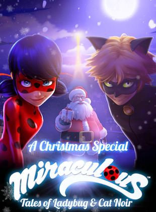 A Christmas Special: Miraculous: Tales of Ladybug & Cat Noir