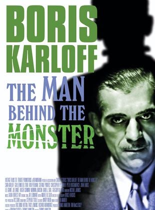  Boris Karloff: The Man Behind The Monster