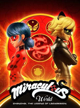 Miraculous World: Shanghai – The Legend of Lady Dragon