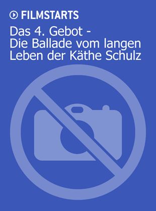 Das 4. Gebot - Die Ballade vom langen Leben der Käthe Schulz