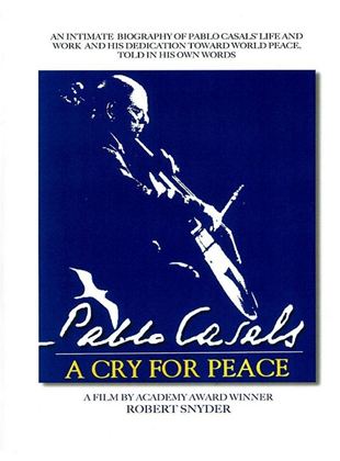 Pablo Casals: A Cry for Peace