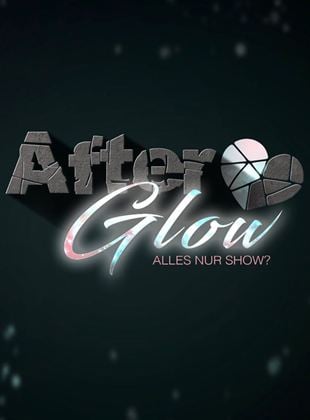 Afterglow - Alles nur Show?