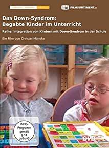 Das Down Syndrom - Begabte Kinder im Unterricht