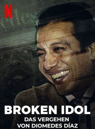  Broken Idol: Das Vergehen von Diomedes Díaz
