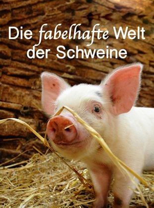 Die fabelhafte Welt der Schweine