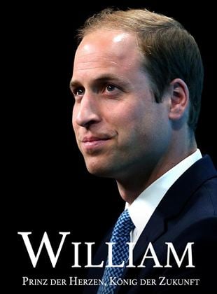 William: Prinz der Herzen, König der Zukunft