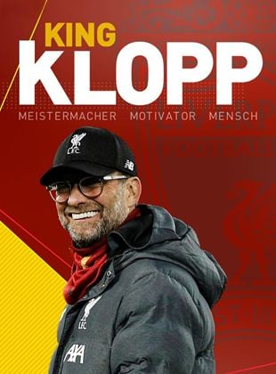 King Klopp - Meistermacher, Motivator, Mensch