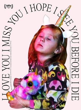 Filmposter von I Love You I Miss You I Hope I See You Before I Die