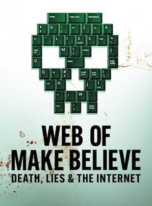Web Of Make Believe: Tod, Lügen und das Internet