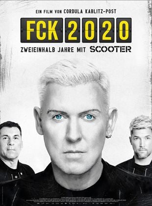Fck 2020 - Zweieinhalb Jahre mit Scooter - Film 2022 