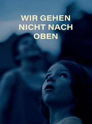 Filmposter von  Wir gehen nicht nach oben