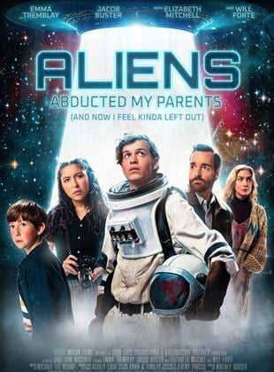 Aliens Abducted My Parents (and Now I Feel Kinda Left Out)