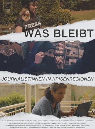 Was bleibt - Journalistinnen in Krisenregionen