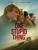 Poster der One Stupid Thing