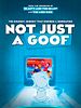 Poster der Not Just A Goof