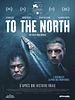 Poster der To The North