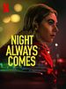 Poster der Night Always Comes