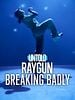 Poster der Untold Raygun: Breaking Badly