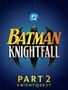 Poster der Batman: Knightfall - Part 2: Knightquest