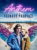 Poster der Anthem of a Teenage Prophet