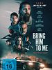 Poster der Bring Him To Me