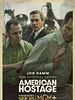 Poster der American Hostage