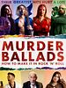 Poster der Murder Ballads: How To Make It In Rock 'n' Roll