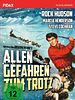 Poster der Allen Gefahren zum Trotz
