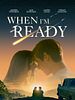 Poster der When I’m Ready