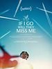 Poster der If I Go Will They Miss Me