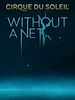 Poster der Cirque Du Soleil: Without a Net